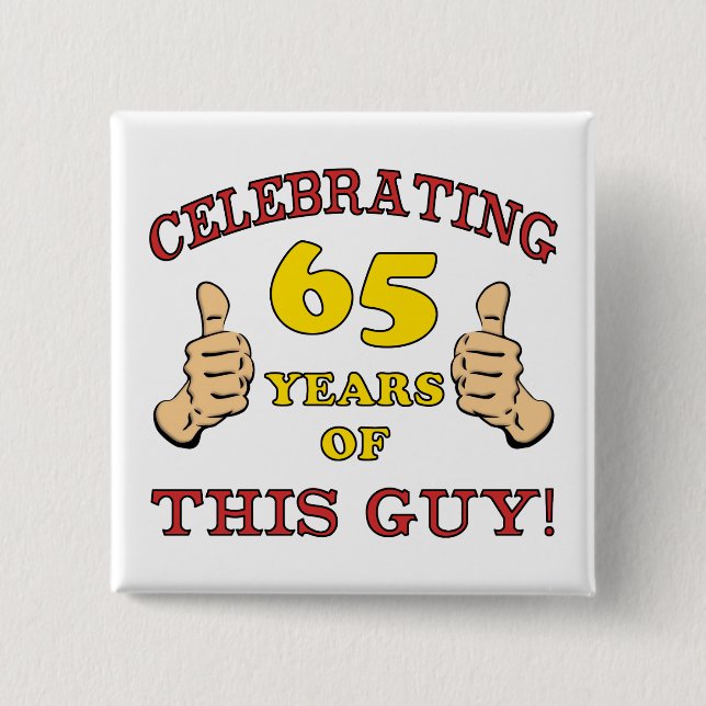 65th Birthday Gift For Him 15 Cm Square Badge (Front)