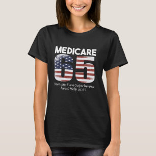 65th Birthday got Medicare USA Flag Men Women USA  T-Shirt