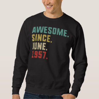 65th Birthday Men  Awesome Since June 1957 Sweatshirt