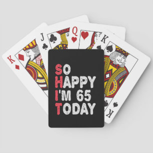 65th Birthday So Happy I'm 65 Today Gift Funny Playing Cards