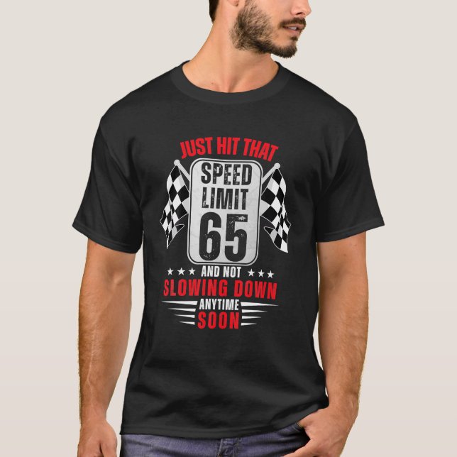 65th Birthday Speed Limit Sign 65 Years Old Funny T-Shirt (Front)
