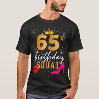 65th Birthday Squad Bday 65 Year Old Girlsrip Part T-Shirt