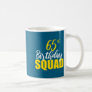 65th Happy Birthday Squad Party Bday Family Group Coffee Mug