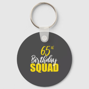 65th Happy Birthday Squad Party Bday Family Group  Key Ring