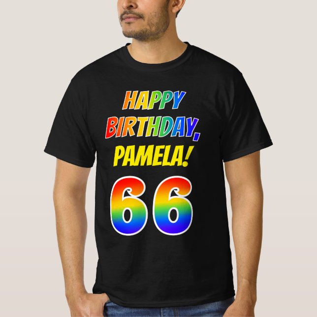 66th Birthday — Bold, Fun, Rainbow 66, Custom Name T-Shirt (Front)