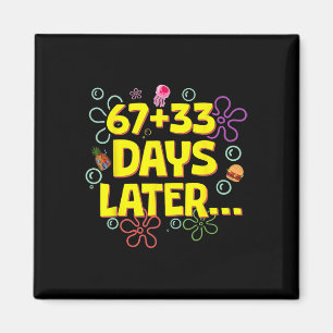 67 + 33 Day Of School Later Six Seven Meme Funny T Magnet