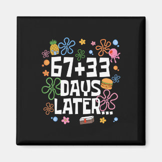 67+33 Days Later 100 Days Of School Teacher Six Se Magnet