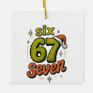 67, 6-7 meme, 6 7 funny, 67 christmas ceramic ornament