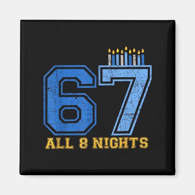 67 All 8 Nights Hanukkah Jewish Chanukah Six Seven Magnet (Front)