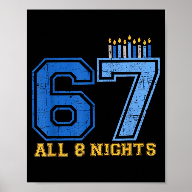 67 All 8 Nights Hanukkah Jewish Chanukah Six Seven Poster (Front)