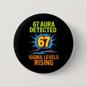 67 Aura Detected Sigma Levels Rising Six Seven Riz 6 Cm Round Badge