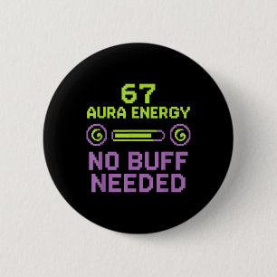 67 Aura Energy No Buff Needed Retro Pixel Gamer Si 6 Cm Round Badge