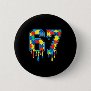 67 autism six seven 6 7 meme dripping autism cm round badge