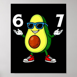 67 Avocado 6 7 Funny Cool Six Seven Meme Cartoon B Poster