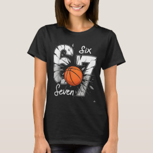 67 Basketball Six Seven 6 7 Meme 67 T-Shirt