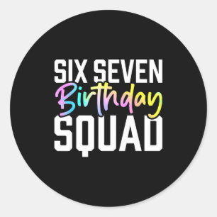 67 Birthday Squad Funny Six Seven Meme Kids Birthd Classic Round Sticker