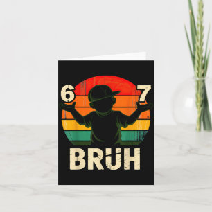 67 Bruh 6 7  Card