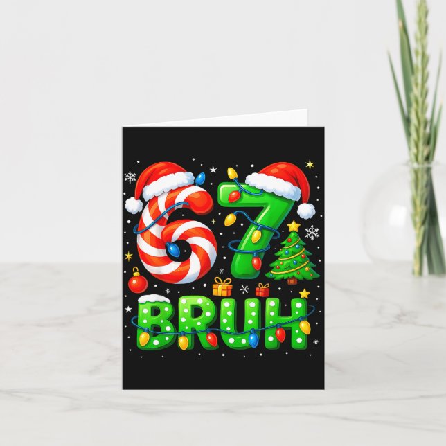 67 Bruh Christmas Shirt Funny Six Seven 6 7 Meme K Card (Front)