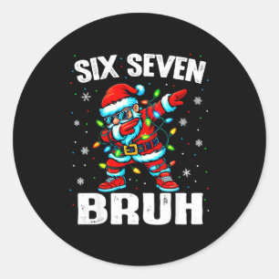 67 Bruh Christmas Six Seven Meme Dab Santa  Classic Round Sticker