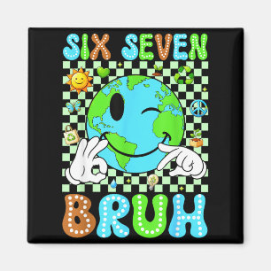 67 bruh earth day everyday six seven kids women magnet