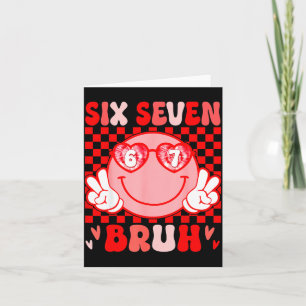 67 Bruh Funny Valentine Six Seven Meme Hearts 6 7  Card