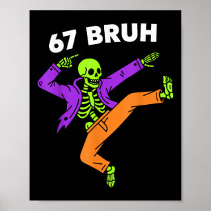 67 Bruh Halloween Dabbing Skeleton Meme 6 7 Number Poster