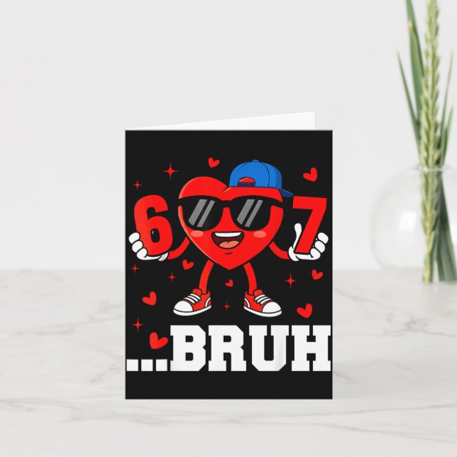 67 Bruh Heart Funny Six Seven Meme Valentine Boy G Card (Front)