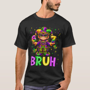 67 Bruh Mardi Gras Boys Six Seven Fat Tuesday 6 7  T-Shirt