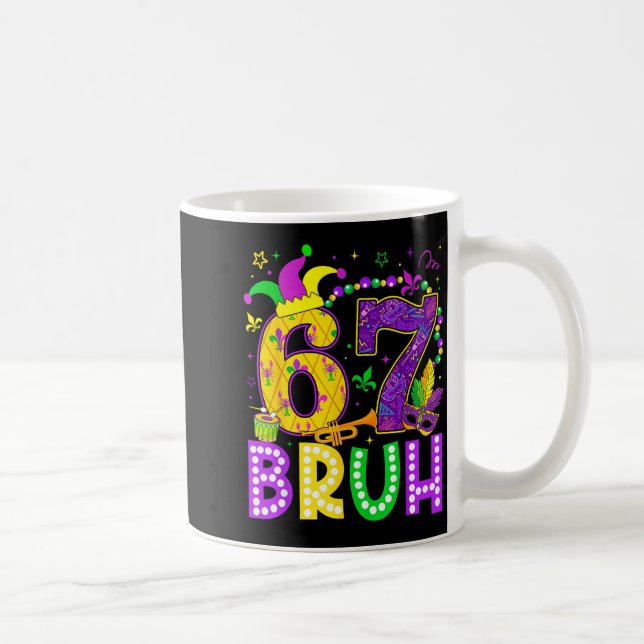 67 Bruh Mardi Gras Funny Carnival Meme Slang Gen A Coffee Mug (Right)