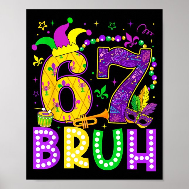 67 Bruh Mardi Gras Funny Carnival Meme Slang Gen A Poster (Front)
