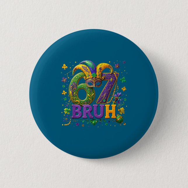 67 Bruh Mardi Gras Happy Mardi Gras  6 Cm Round Badge (Front)