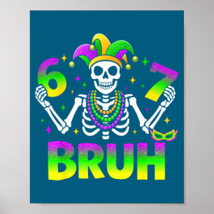 67 Bruh Mardi Gras Skeleton For Kids Boys Men New  Poster