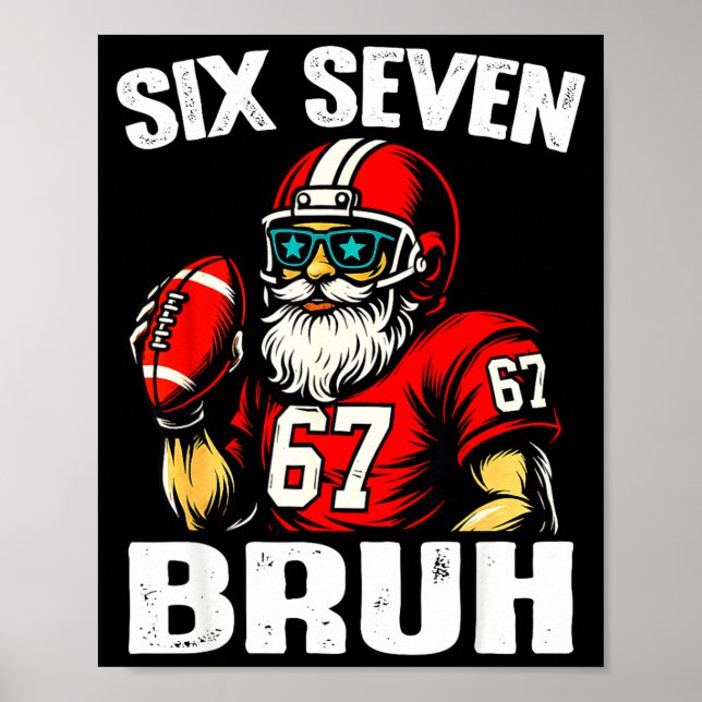 67 Bruh Meme Christmas Football Santa Six Seven  Poster (Front)
