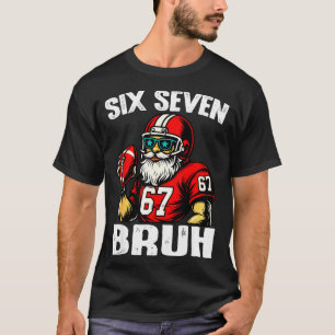 67 Bruh Meme Christmas Football Santa Six Seven  T-Shirt
