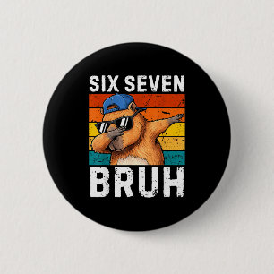67 Bruh Meme Funny 6 7 Capybara For Boys Kids Six Cm Round Badge
