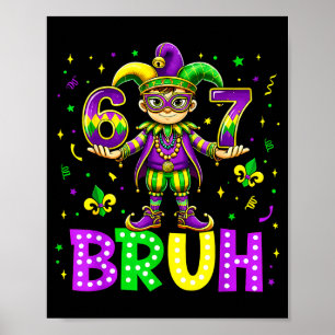 67 Bruh Meme Mardi Gras Fat Tuesday Happy Mardi Gr Poster