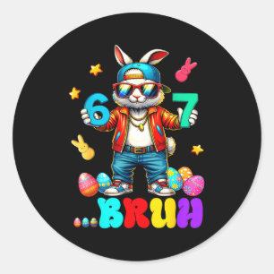 67 Bruh Six Seven Funny Bunny Eggs Rabbit Happy Ea Classic Round Sticker