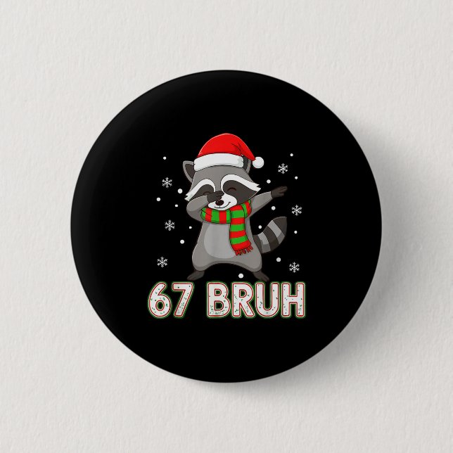 67 Bruh Six Seven Meme Raccoon Christmas Kids Boys 6 Cm Round Badge (Front)