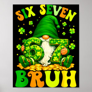 67 bruh st patricks day gnome six seven meme boys poster