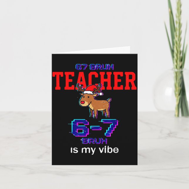 67 Bruh Teacher Funny Christmas School Staff  Card (Front)