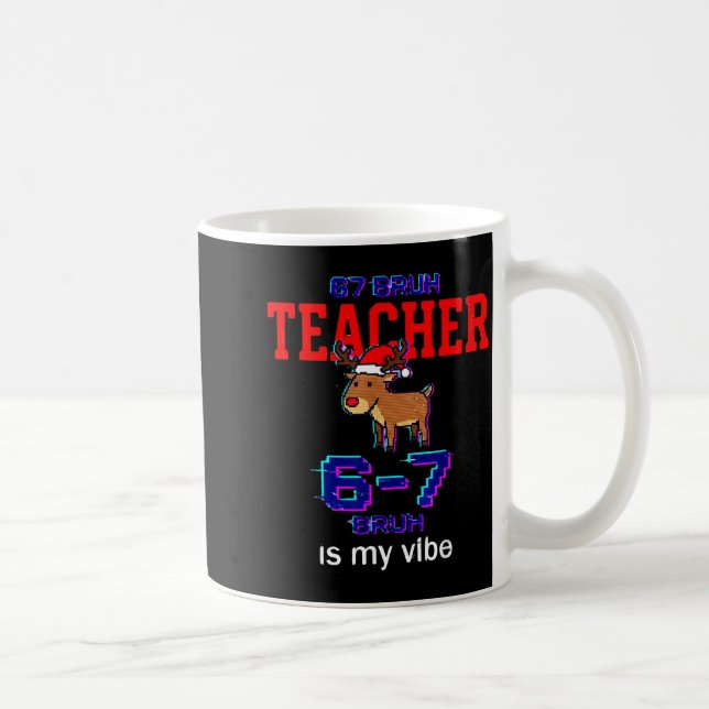 67 Bruh Teacher Funny Christmas School Staff  Coffee Mug (Right)