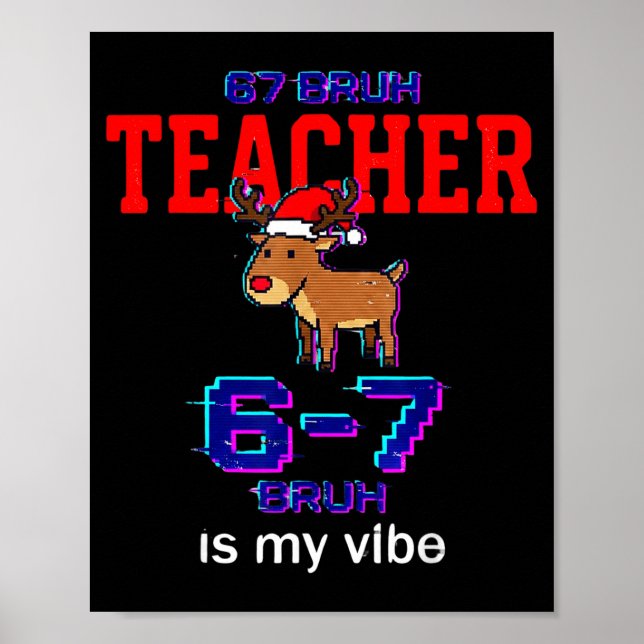 67 Bruh Teacher Funny Christmas School Staff  Poster (Front)