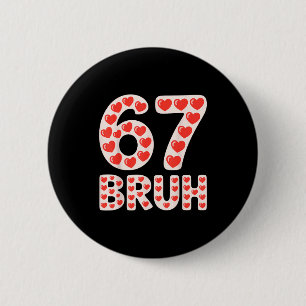 67 Bruh Valentine Hearts Funny Meme 6 Cm Round Badge
