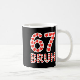 67 Bruh Valentine Hearts Funny Meme Coffee Mug