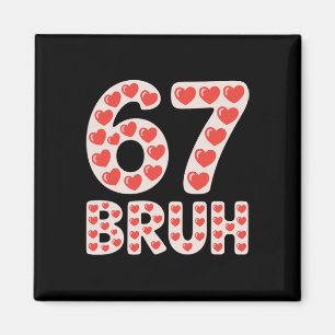 67 Bruh Valentine Hearts Funny Meme Magnet