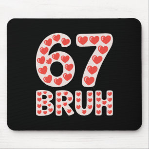 67 Bruh Valentine Hearts Funny Meme Mouse Pad