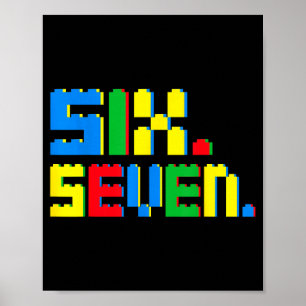 67 Building Blocks For Kids Boys Six Seven Funny 6 Poster