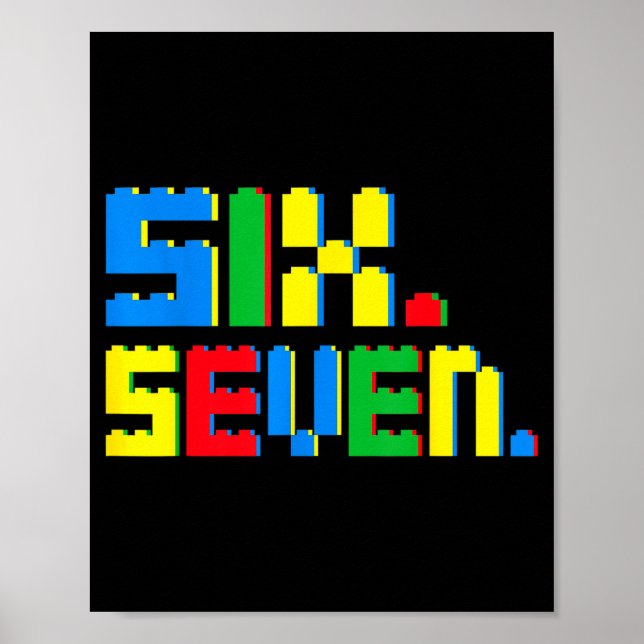 67 Building Blocks For Kids Boys Six Seven Funny 6 Poster (Front)
