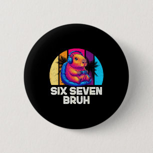 67 Capybara Funny Six Seven Bruh Capybara Video Ga 6 Cm Round Badge
