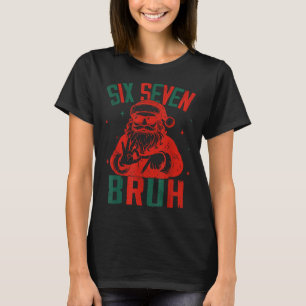 67 Chirstmas Funny Six Seven Bruh Meme Brainrot Sa T-Shirt